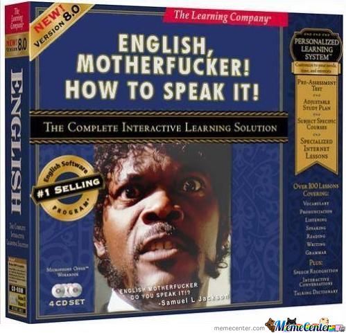 aimg.memecdn.com_english_motherfucker_do_you_speak_it_o_606299.jpg