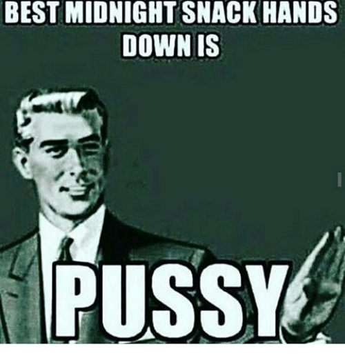 bestmidnight-snack-hands-down-is-pussy-8384886.png