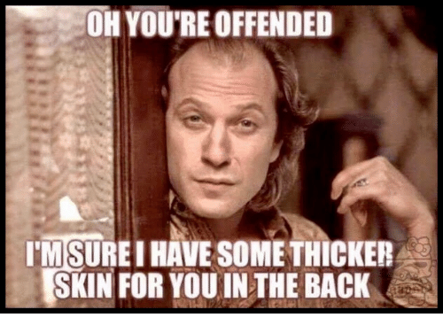 offended thick skin.png