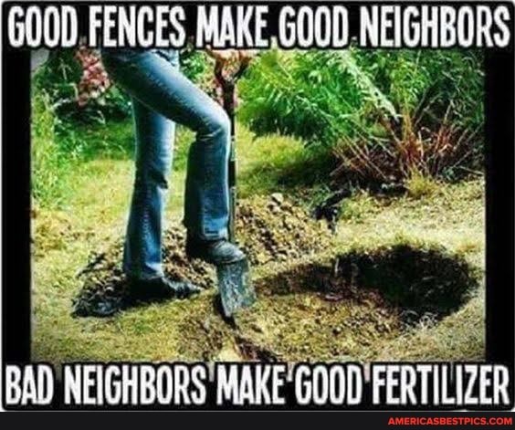 Good-fences-make-good-neighbors....jpg